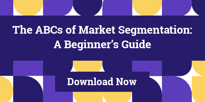 ABCs of Market Segmentation: A Beginner's Guide - Download Now