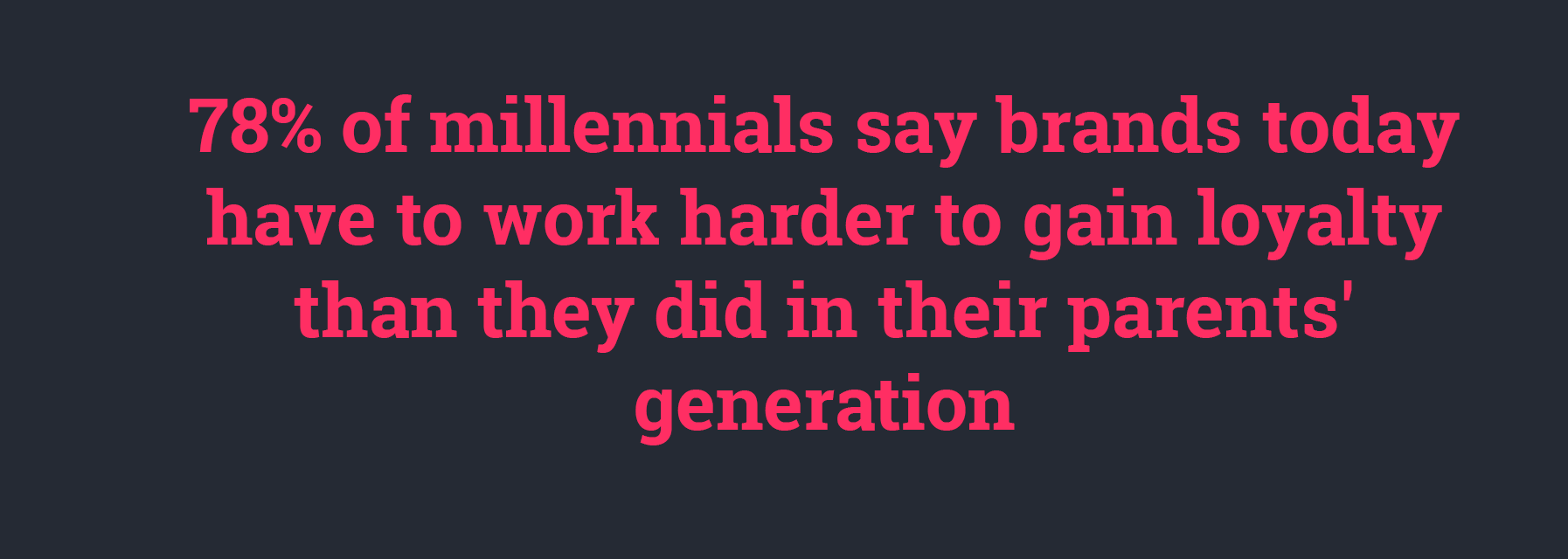 Hurree. Statistic: 78% of millennials say brands today have to work harder to gain loyalty than they did in their parents' generation. HENRYs. Demographic Segmentation.