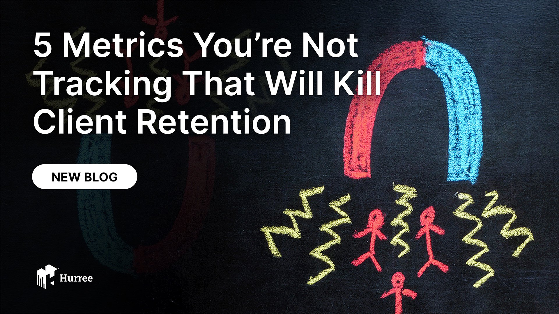 5 Metrics You’re Not Tracking That Will Kill Client Retention